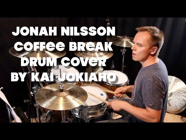 Jonah Nilsson - Coffee Break Feat. Richard Bona (Drum Cover) By Kai Jokiaho