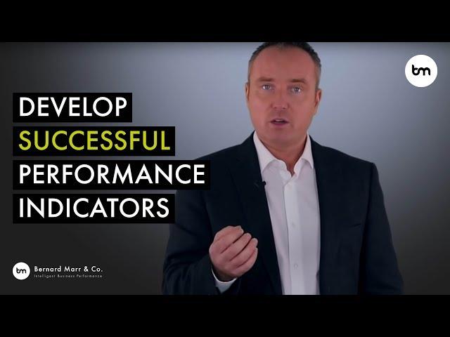 Developing Successful Performance Indicators by Bernard Marr