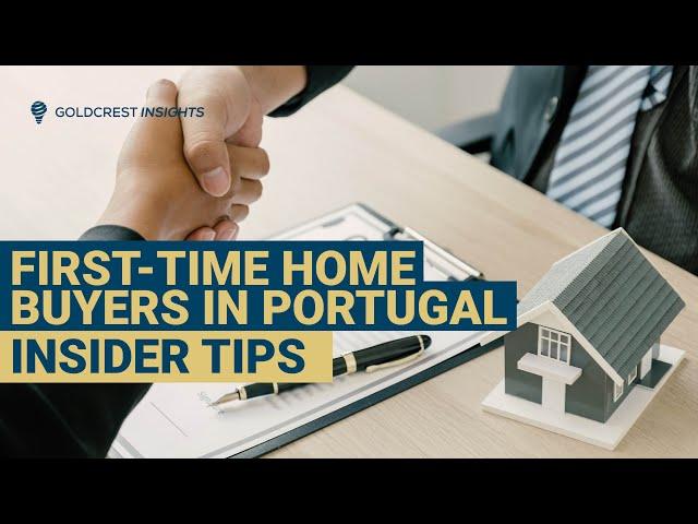 Insider Tips for First-Time Home Buyers in Portugal