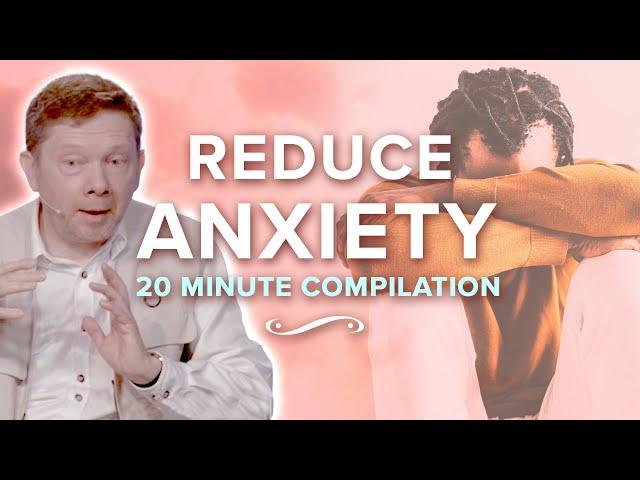 How to Reduce Anxiety and Fear | Eckhart Tolle 20 Minute Compilation