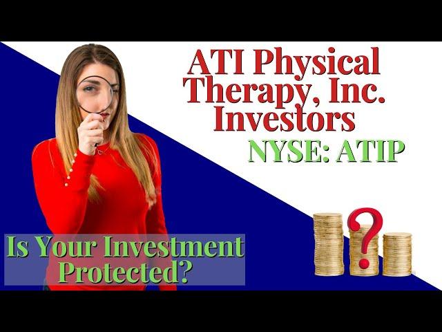 ATIP Stock News Today (#ATIP) ATIP Stock | INVESTOR ALERT ATI Physical Therapy Inc Investigation