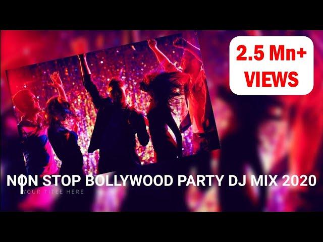 NON STOP BOLLYWOOD PARTY DJ MIX 2020