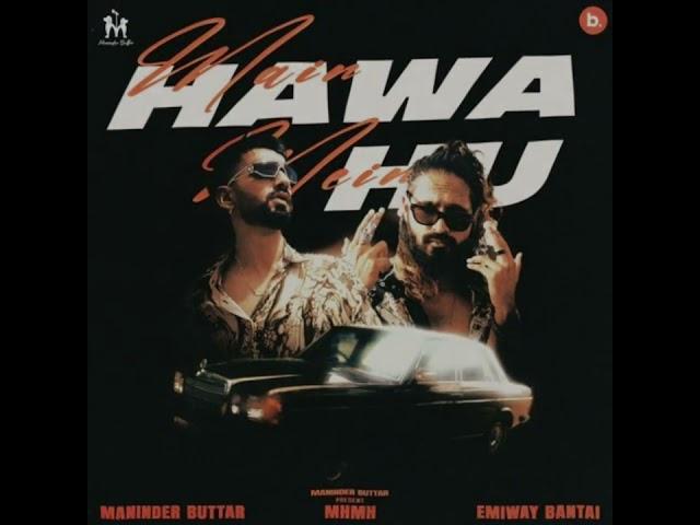 Main hawa mein hu|trending song|manindar butter$@emiwy bantai