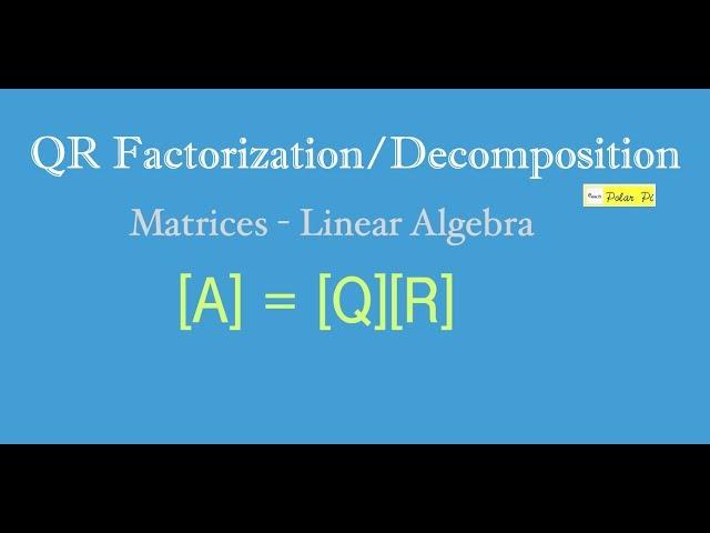 QR Factorization/LU Decomposition Example (A Vintage Polar Pi)