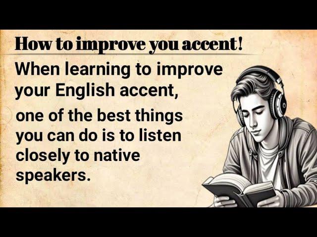 How to Improve Your English Accent |learning English whit lectures |Graded Reader