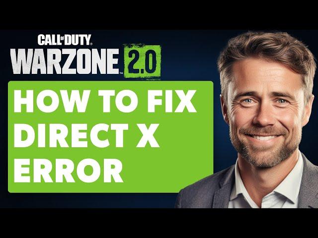 How To Fix Direct X Error For Warzone 2.0 / Modern Warfare 2 (Full 2024 Guide)