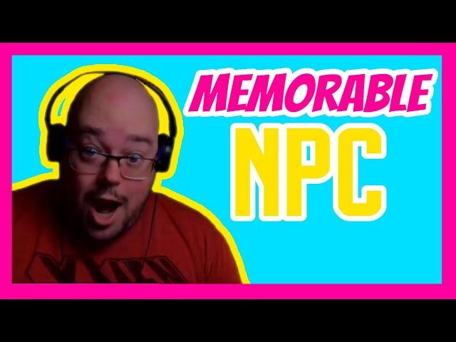 Making Memorable NPCs