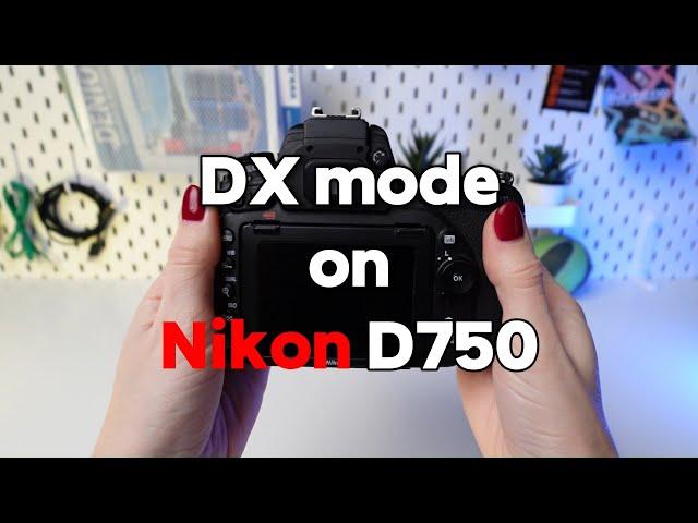 Exploring Dx Mode on Nikon D750: Enhance Your Photography Skills