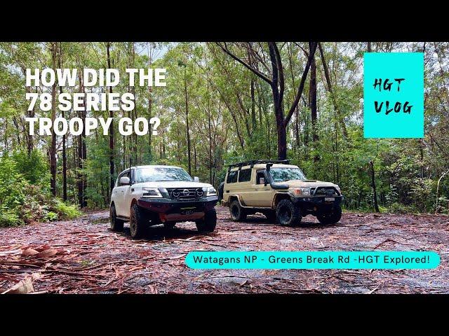 Watagans NP Greens Break RD 4WDING   Y62 patrol, Toyota Landcruieser 78 series troopy  HGT Explored!