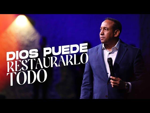 Dios Puede Restaurarlo Todo | Pastor Juan Carlos Harrigan