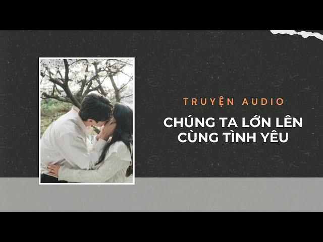 Audio Story / We grew up with love | Tran Thien Minh