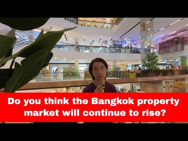 EP88 : Do you think the Bangkok property market will continue to rise?