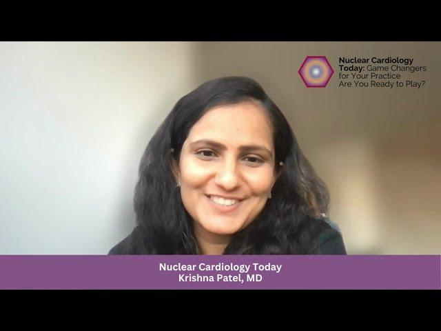 2023 Nuclear Cardiology Today: Krishna Patel, MD