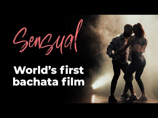 Sensual - World's first bachata film!