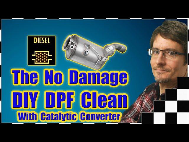 The Non-Damaging DIY DPF Home Clean (Diesel Particulate Filter and Catalyst - Ash Blocked / Clogged)