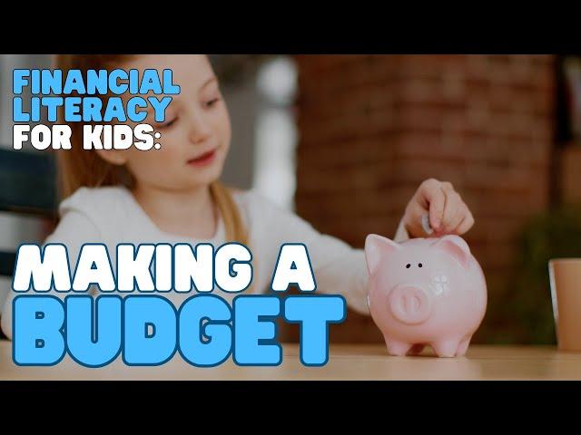 Financial Literacy—Making a Budget | Learn how to create a budget