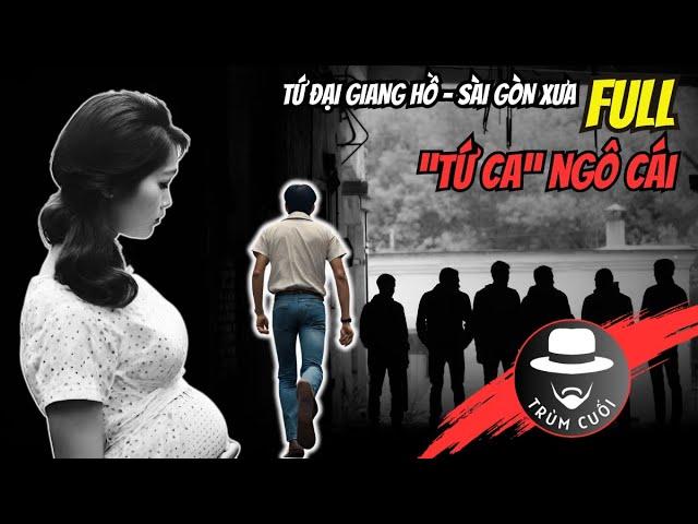 GÓC KHUẤT Chưa Từng Kể về "tứ đại giang hồ"- Sài Gòn xưa - NGÔ CÁI | trumcuoitv