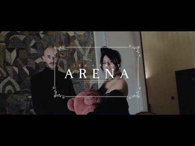 Iva x Brut - Arena