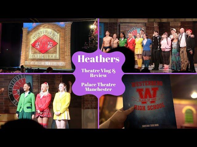 Heathers The Musical - Palace Theatre Manchester - Theatre Vlog & Review Including Curtain Call