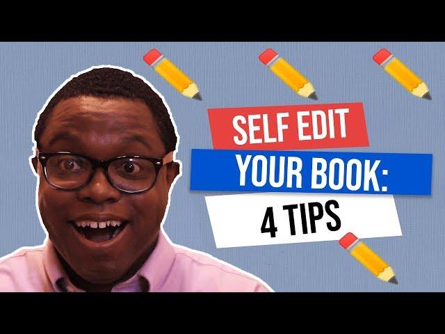 Self Editing Your Book: 4 Tips that ACTUALLY Work