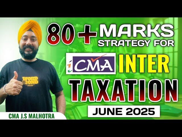 80+ Marks Strategy  for CMA Inter June 2025  | CMA J.S. Malhotra