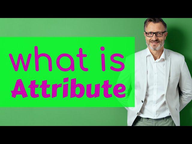 Attribute | Definition of attribute