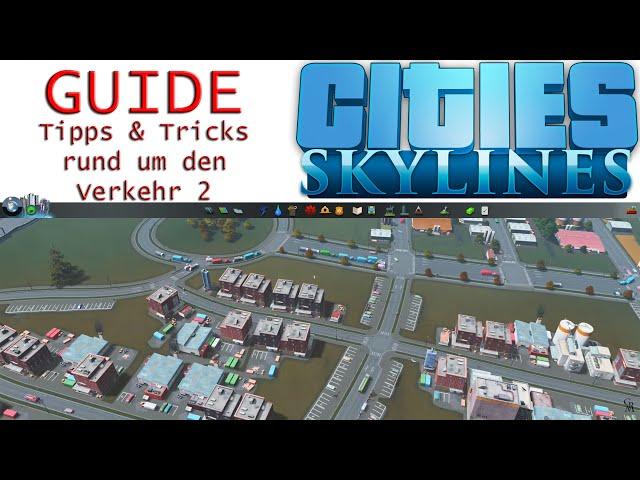 Cities Skylines | Tipps und Tricks rund um den Verkehr 2