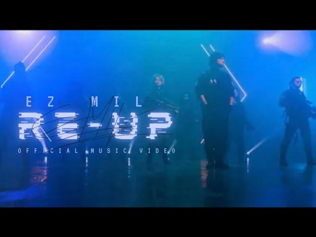 Ez Mil - Re-Up (Official Music Video)