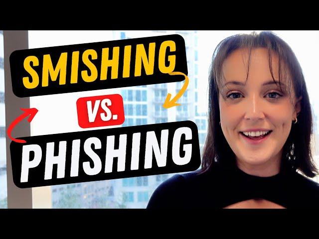 Smishing vs. Phishing - What's the difference?