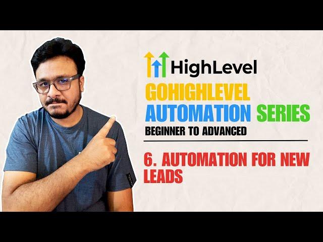 GoHighLevel Automation Tutorial | 6. Automation For New Leads