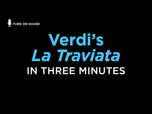 Verdi's 'La Traviata' Told in 3 Minutes