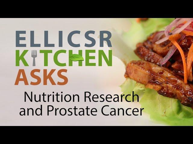 Nutrition Research and Prostate Cancer: ELLICSR Kitchen Asks