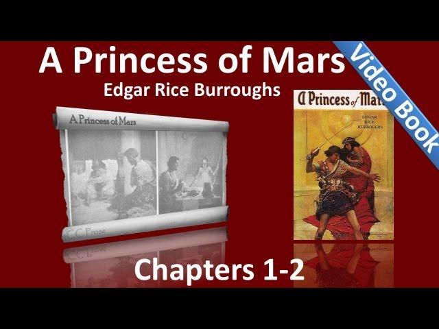 A Princess of Mars by Edgar Rice Burroughs Chapters 01 - 02