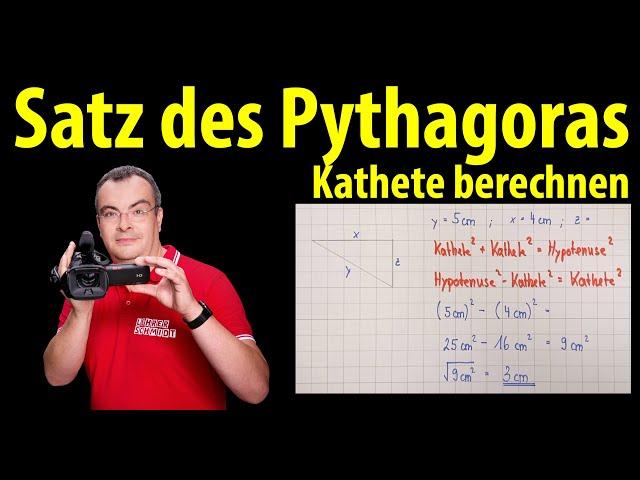 Satz des Pythagoras - Kathete berechnen - einfach erklärt | Lehrerschmidt