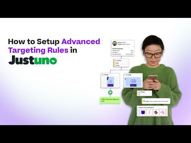 How to Setup Advanced Targeting Rules in Justuno