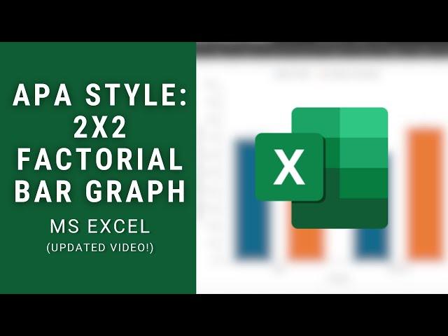 APA 2x2 Factorial Bar Graph w/ Error Bars Excel Tutorial (UPDATED for 2024!)