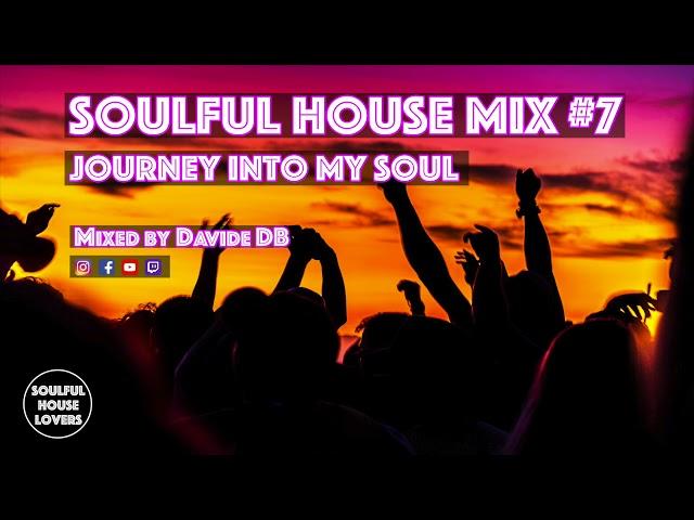 Soulful House 2021 | Soulful House Mix #7 - Journey Into My Soul