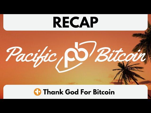 Pacific Bitcoin Recap