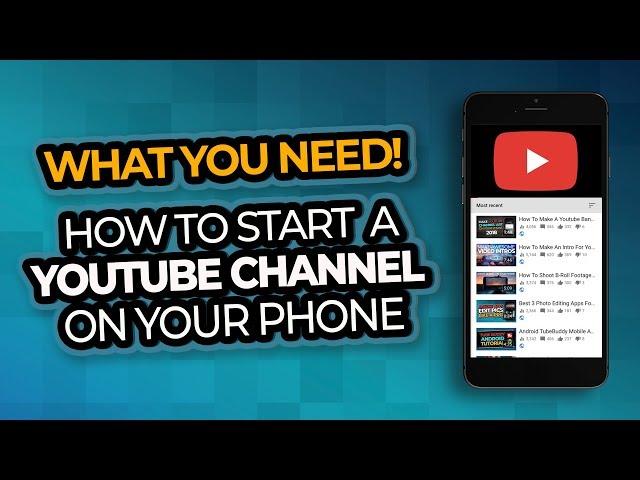 How To Start A Youtube Channel On Your Phone