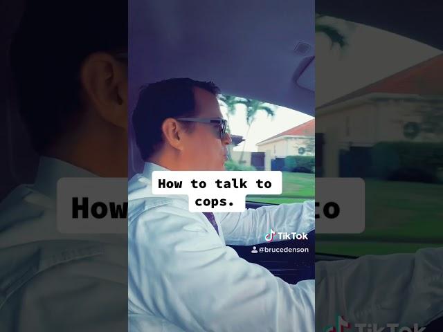 How to Talk to Cops. Pt.1. Be Nice.