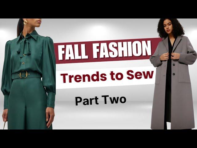 SEWING Fall Fashion Trends | Part Two