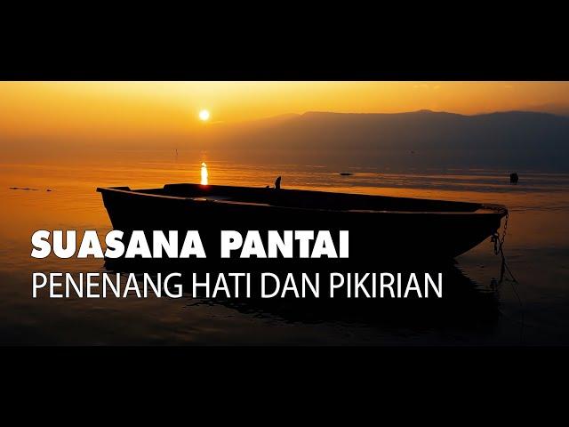 Terapi Penenang Jiwa & Pikiran, Suara Alam, Laut, Angin Pantai, Bikin Nyaman, Rileks, Sehat, Bahagia