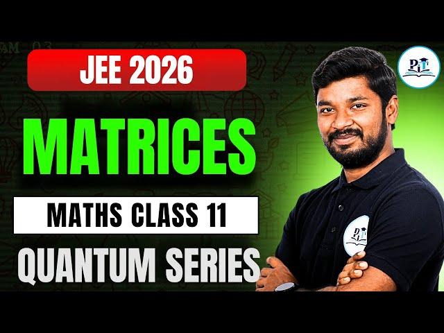  Matrices Class 11 ONE SHOT | JEE 2025 Quantum Series | Full Chapter Revision + PYQs + Tricks #jee