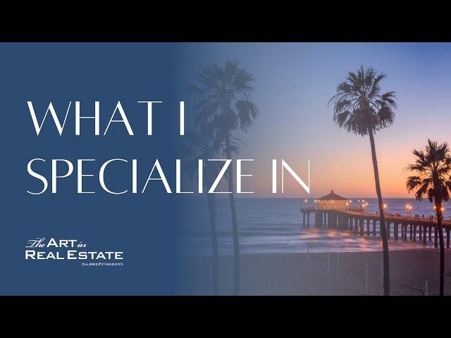 What I Specialize In - Real Estate with Artin Sarkissian