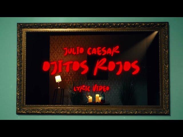 Julio Caesar - Ojitos Rojos (Lyric Video)