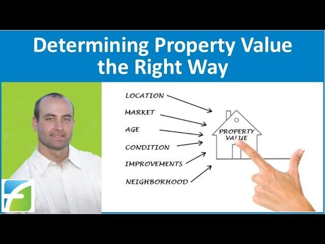 Determining Property Value the Right Way