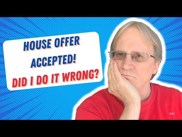 House Offer Accepted Now What - What To Do After The Seller Accepts Your Offer - 12 Top Tips