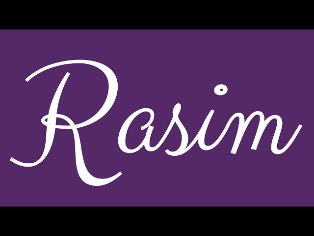 Learn how to Write the Name Rasim Signature Style in Cursive Writing