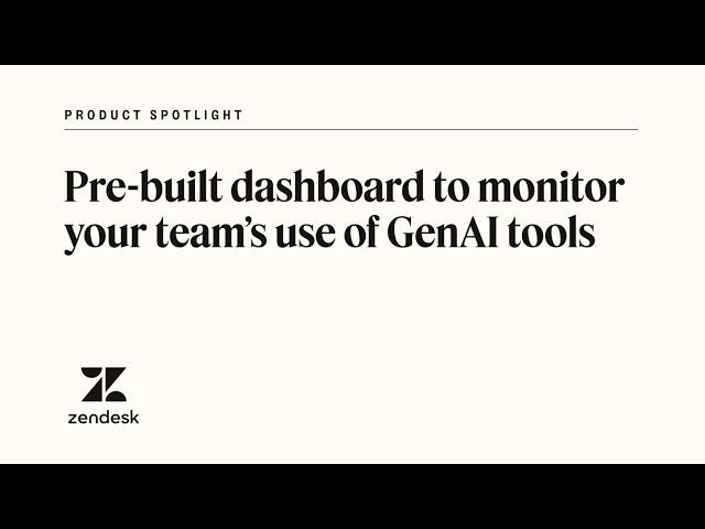 Zendesk pre-built dashboard for GenAI | Zendesk product spotlight