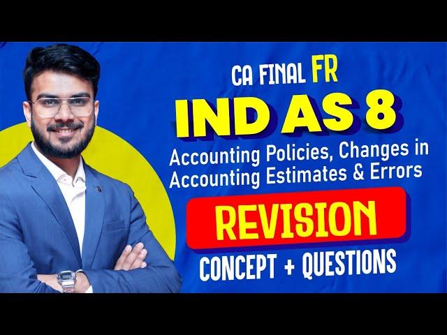 IND AS 8 Revision in Just 15 Minz | Concepts & Questions | CA Final FR | CA Aakash Kandoi